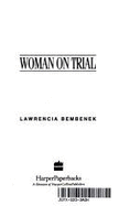 Woman on Trial - Bembenek, Lawrencia