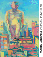 Woman Power: Maria Lassnig in New York 1968-1980