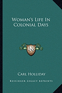 Woman's Life In Colonial Days