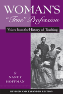 Woman's True Profession: Voices from the History of Teaching