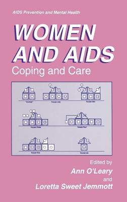 Women and AIDS: Coping and Care - O'Leary Phd, Ann (Editor), and Jemmott, Loretta Sweet (Editor)