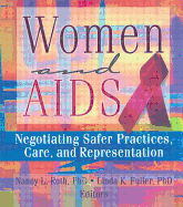 Women and AIDS: Negotiating Safer Practices, Care, and Representation