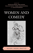 Women and Comedy: History, Theory, Practice