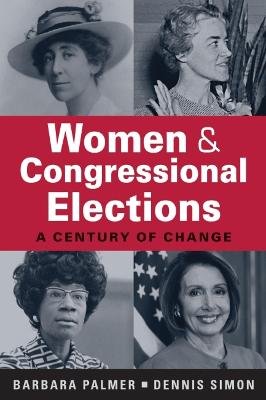 Women and Congressional Elections: A Century of Change - Palmer, Barbara