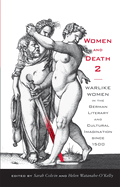 Women and Death 2: Warlike Women in the German Literary and Cultural Imagination Since 1500