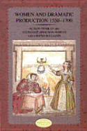 Women and Dramatic Production, 1550-1700 - Findlay, Alison