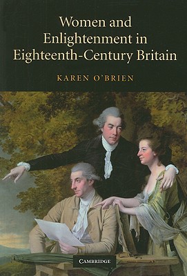 Women and Enlightenment in Eighteenth-Century Britain - O'Brien, Karen, Dr.