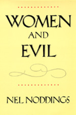 Women and Evil - Noddings, Nel