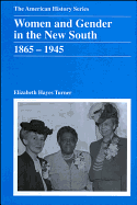 Women and Gender in the New South: 1865 - 1945