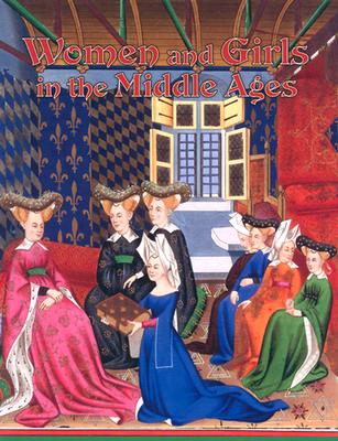 Women and Girls in the Middle Ages - Eastwood, Kay
