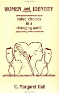 Women and Identity: Value Choices in a Changing World