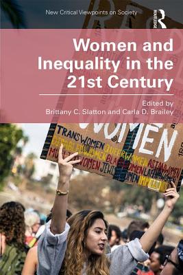 Women and Inequality in the 21st Century - Slatton, Brittany (Editor), and Brailey, Carla (Editor)