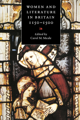 Women and Literature in Britain, 1150-1500 - Meale, Carol M. (Editor)
