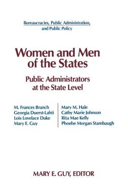 Women and Men of the States: Public Administrators and the State Level - Guy, Mary E, and Meier, Kenneth J