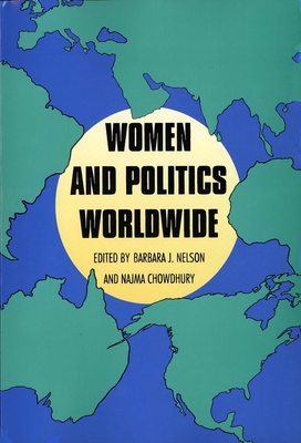 Women and Politics Worldwide - Nelson, Barbara J, Professor (Editor), and Chowdhury, Najma (Editor)