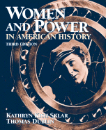 Women and Power in American History - Sklar, Kathryn, and Dublin, Thomas, Professor