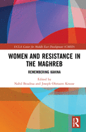 Women and Resistance in the Maghreb: Remembering Kahina