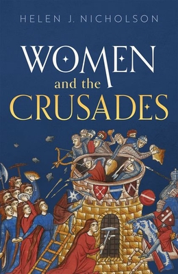 Women and the Crusades - Nicholson, Helen J.