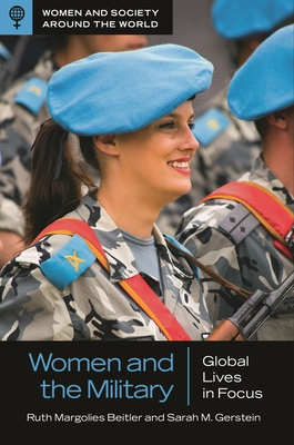 Women and the Military: Global Lives in Focus - Beitler, Ruth Margolies, and Gerstein, Sarah M.