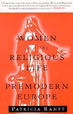 Women and the Religious Life in Premodern Europe - Ranft, Patricia