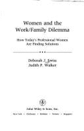 Women and the Work/Family Dilemma: How Today's Professional Women Are Confronting the Maternal Wall