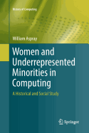 Women and Underrepresented Minorities in Computing: A Historical and Social Study