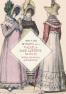 Women and 'Value' in Jane Austen's Novels: Settling, Speculating and Superfluity