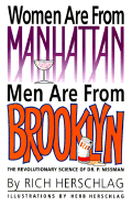 Women Are from Manhattan, Men Are from Brooklyn: The Revolutionary Science of Dr. P. Nissman - Herschlag, Richard