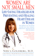 Women Are Not Small Men: Life-Saving Strategies for Preventing and Healing Heart Disease in Women