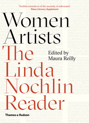 Women Artists: The Linda Nochlin Reader - Nochlin, Linda, and Reilly, Maura (Editor)