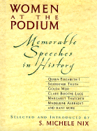 Women at the Podium: Memorable Speeches in History - Nix, S M