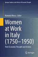 Women at Work in Italy (1750-1950): Their Economic Thought and Actions