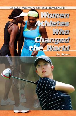 Women Athletes Who Changed the World - Bryant, Jill