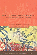 Women, Crime and Social Harm: Towards a Criminology for the Global Age