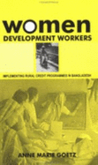 Women Development Workers: Implementing Rural Credit Programmes in Bangladesh