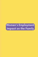 Women Employment Impact on the Family