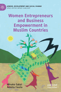 Women Entrepreneurs and Business Empowerment in Muslim Countries