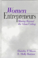 Women Entrepreneurs: Moving Beyond the Glass Ceiling