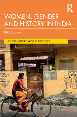 Women, Gender and History in India - Kumar, Nita