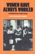 Women Have Always Worked: A Historical Overview - Kessler-Harris, Alice