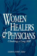 Women Healers and Physicians: Climbing a Long Hill