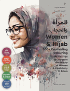 Women & Hijab: 100+ Captivating Colouring Activities to Celebrate the Beauty of Women & Femininity in Islam