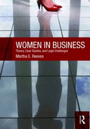 Women in Business: Theory, Case Studies, and Legal Challenges - Reeves, Martha