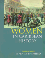 Women in Caribbean History: The British-Colonised Territories /]ccompiled and Edited by Verene A. Shepherd; For the Social History Project, Dept. of History, Mona University of the West Indies
