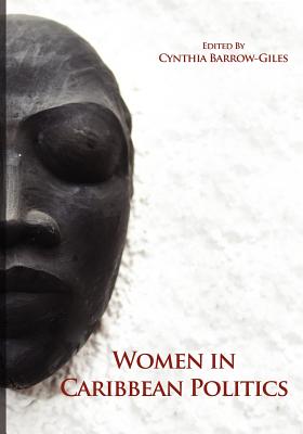 Women in Caribbean Politics - Barrow-Giles, Cynthia (Editor)