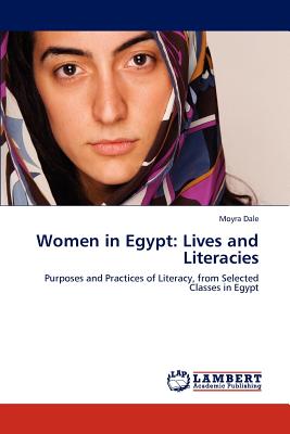 Women in Egypt: Lives and Literacies - Dale, Moyra