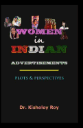 Women in Indian Advertisements - Plots & Perspectives