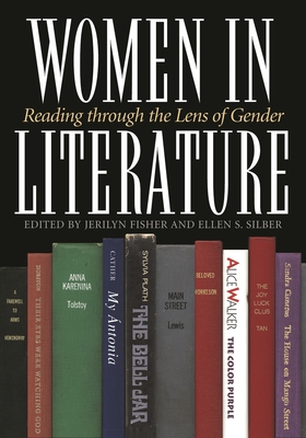 Women in Literature: Reading Through the Lens of Gender - Snyder, Michael B, and Fisher, Jerilyn (Editor), and Silber, Ellen S (Editor)