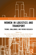 Women in Logistics and Transport: Trends, Challenges, and Future Research