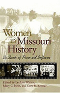 Women in Missouri History: In Search of Power and Influence Volume 1